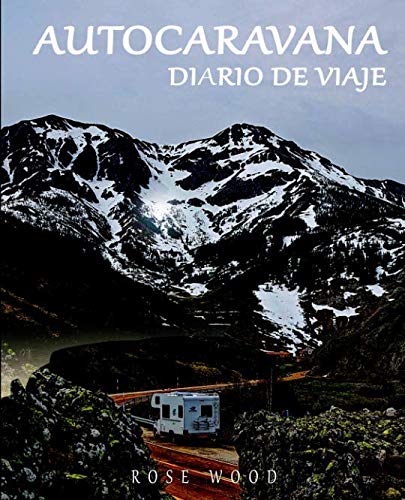 Autocaravana Diario de Viaje: Autocaravana, Camper y Caravana Diario de Viaje 4 (Edición en español) (Autocaravana, Camper y Caravana Diarios de Viaje)