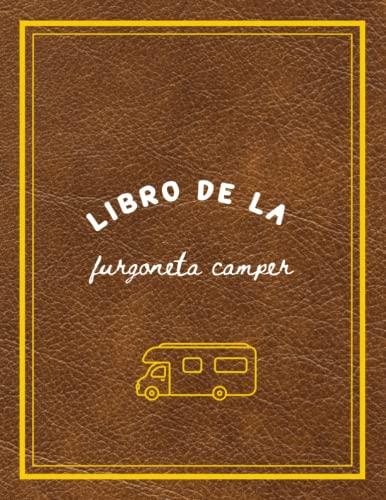 Libro de la furgoneta camper: Diario de viaje | Cuaderno de acampada por completar | Con tarjetas detalladas para anotar el interés, sus recuerdos, sus apreciaciones...