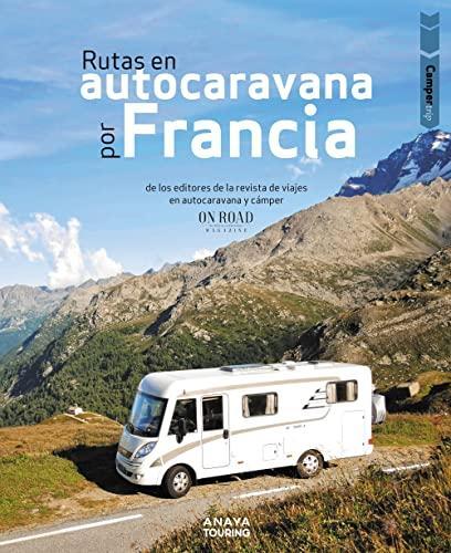 Rutas en autocaravana por Francia (Guías Singulares)