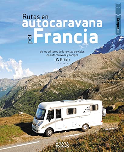 Rutas en autocaravana por Francia (Guías Singulares)