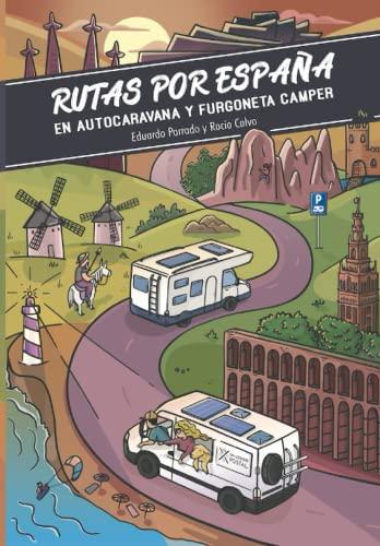 Rutas por España en autocaravana y furgoneta camper: TOP Rutas de carretera por España (Cómo viajar y vivir en furgoneta camper)