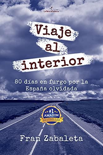 Viaje al interior: 80 días en furgo por la España olvidada